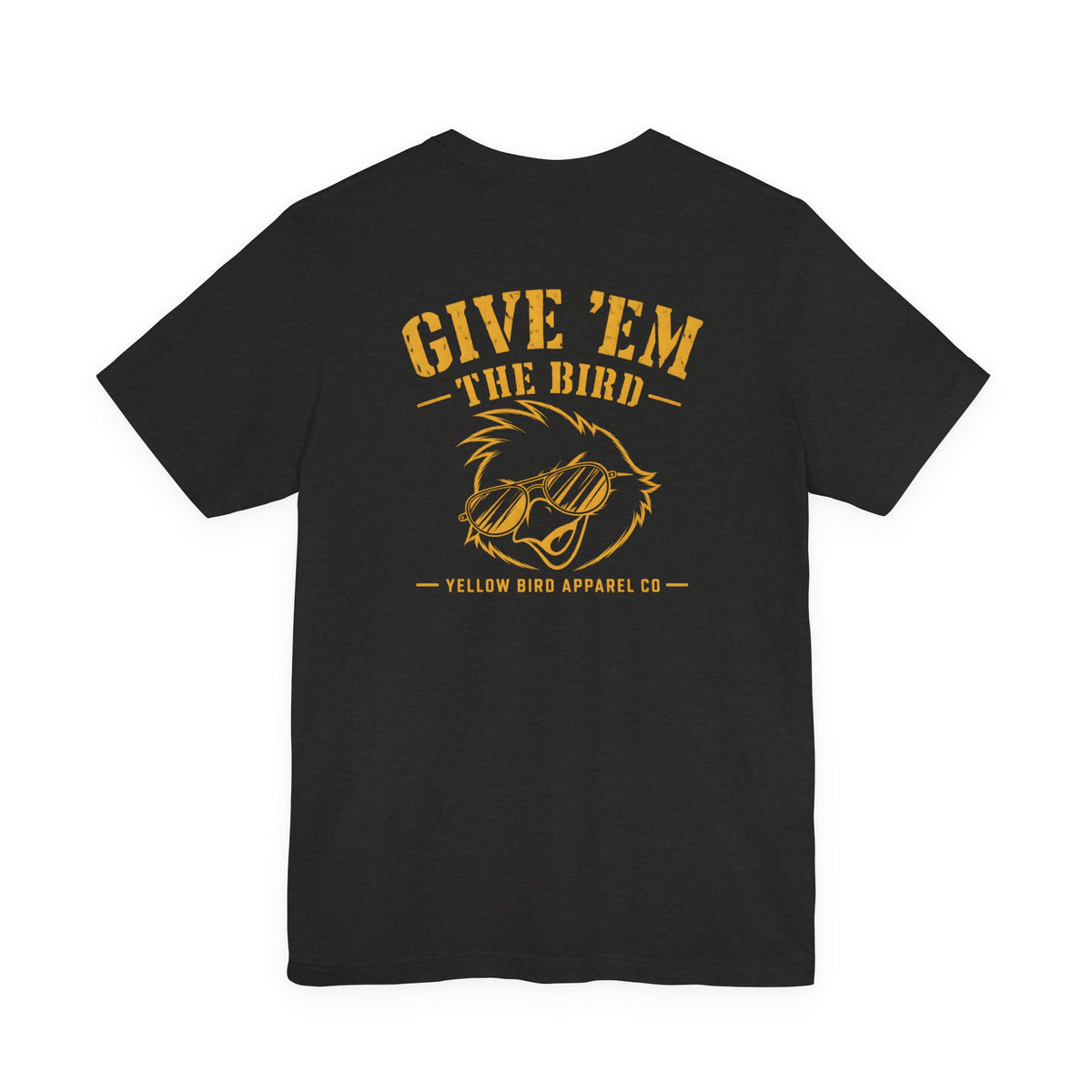 Give'Em The Bird- Unisex Short Sleeve Tee