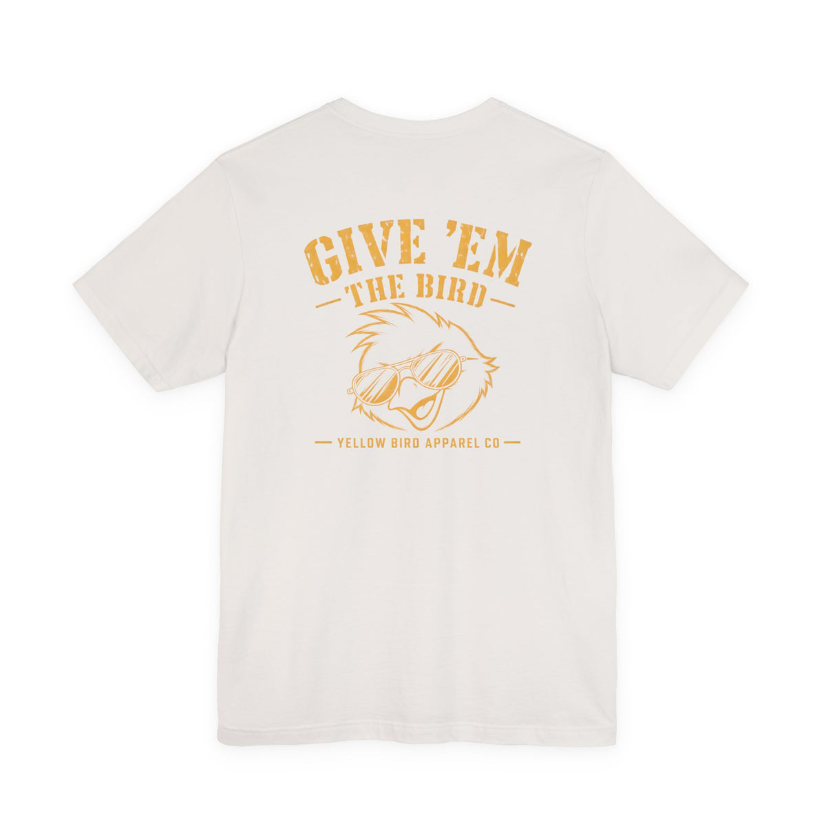 Give'Em The Bird- Unisex Short Sleeve Tee